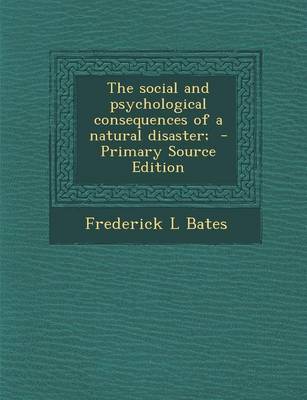 Book cover for The Social and Psychological Consequences of a Natural Disaster; - Primary Source Edition