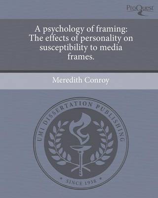 Book cover for A Psychology of Framing: The Effects of Personality on Susceptibility to Media Frames