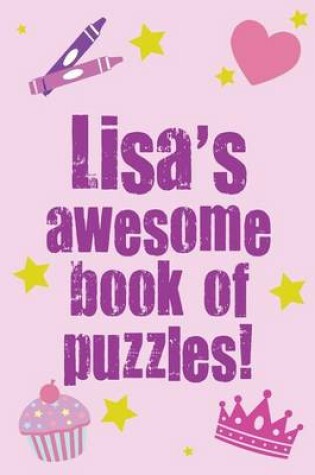 Cover of Lisa's Awesome Book Of Puzzles!