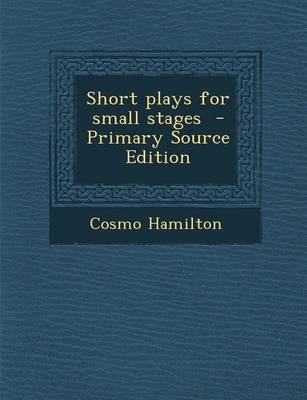 Book cover for Short Plays for Small Stages - Primary Source Edition