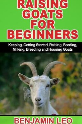 Cover of Raising Goats for Beginners