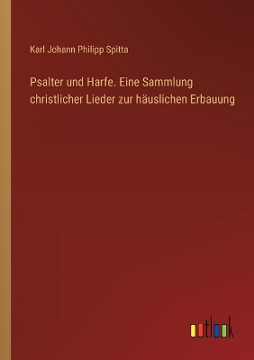 Book cover for Psalter und Harfe. Eine Sammlung christlicher Lieder zur häuslichen Erbauung