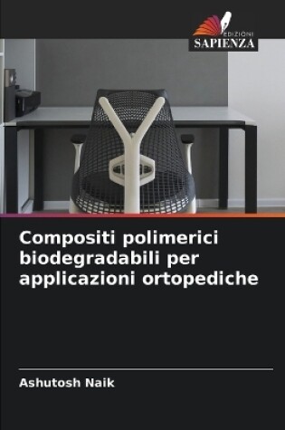 Cover of Compositi polimerici biodegradabili per applicazioni ortopediche