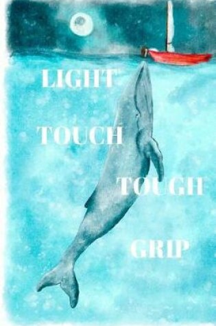 Cover of Light Touch Tough Grip