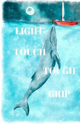 Cover of Light Touch Tough Grip