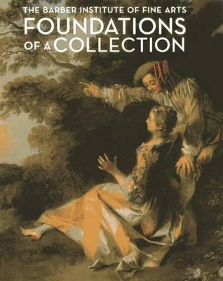 Book cover for Foundations of a Collection: The Barber Institute of Fine Arts