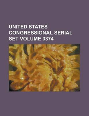 Book cover for United States Congressional Serial Set Volume 3374