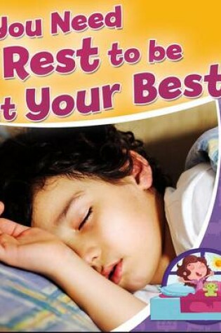 Cover of You Need Rest to Be at Your Best!