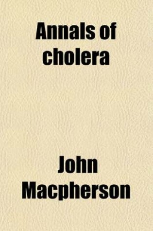 Cover of Annals of Cholera; From the Earliest Periods to the Year 1817