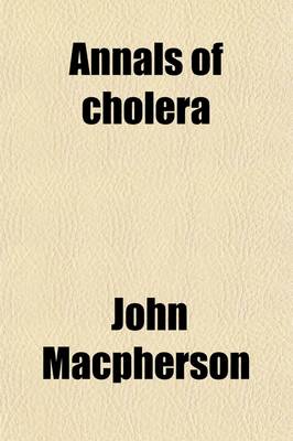 Book cover for Annals of Cholera; From the Earliest Periods to the Year 1817