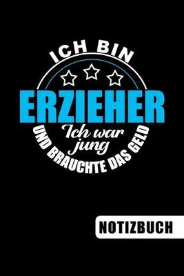 Book cover for Ich bin Erzieher - Ich war jung und brauchte das Geld