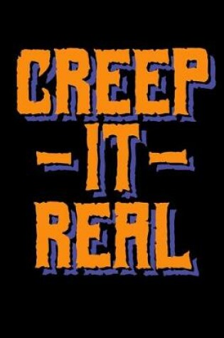 Cover of Creep it Real