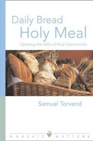 Cover of Daily Bread Holy Meal Worship Matters