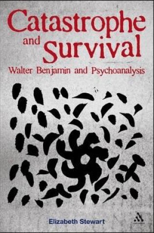 Cover of Catastrophe and Survival: Walter Benjamin and Psychoanalysis