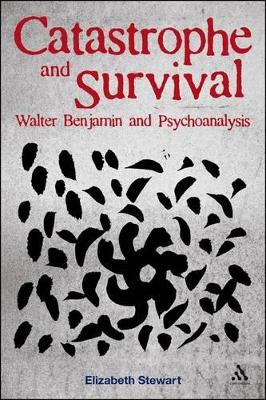Book cover for Catastrophe and Survival: Walter Benjamin and Psychoanalysis