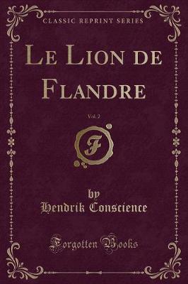 Book cover for Le Lion de Flandre, Vol. 2 (Classic Reprint)