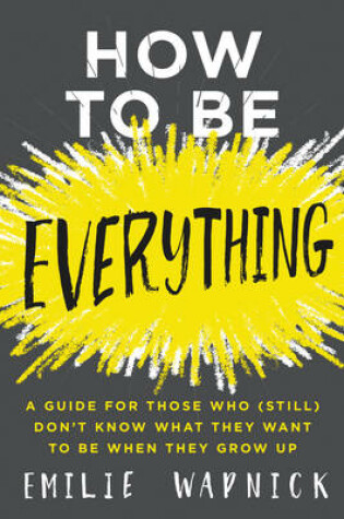 Cover of How to Be Everything