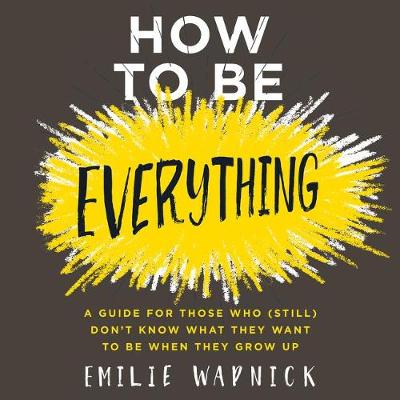 Book cover for How to be Everything