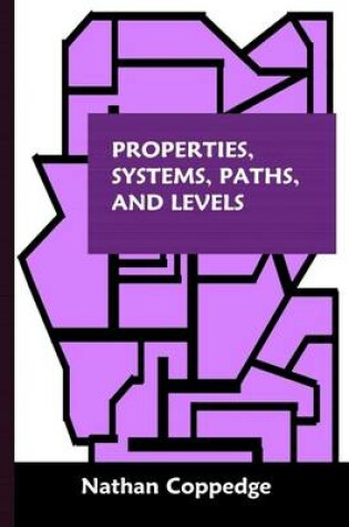 Cover of Properties, Systems, Paths, and Levels
