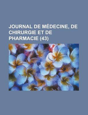 Book cover for Journal de M Decine, de Chirurgie Et de Pharmacie (43)