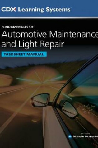 Cover of Fundamentals Of Automotive Maintenance And Light Repair, Second Edition, Tasksheet Manual, AND 1 Year Online Access To Maintenance And Light Repair ONLINE