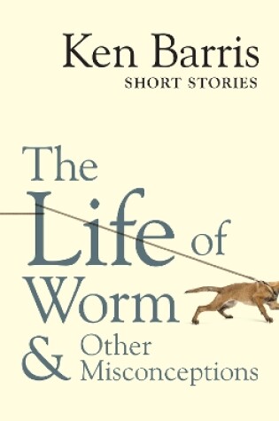 Cover of The life of Worm & other misconceptions