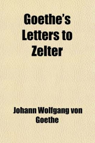 Cover of Goethe's Letters to Zelter (Volume 13)