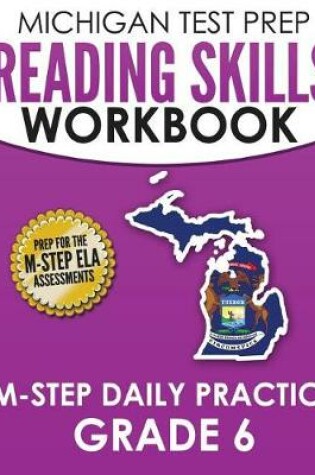 Cover of MICHIGAN TEST PREP Reading Skills Workbook M-STEP Daily Practice Grade 6