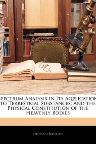 Cover of Spectrum Analysis in Its Aqplication to Terrestrial Substances