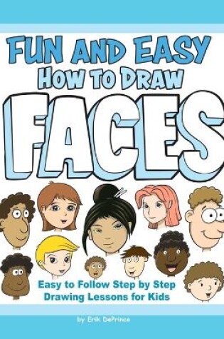 Cover of Fun and Easy How to Draw Faces