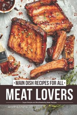 Book cover for Main Dish Recipes for All Meat Lovers