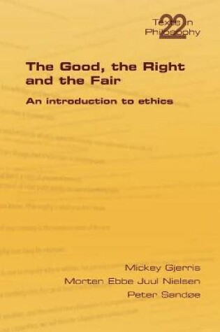 Cover of The Good, the Right & the Fair