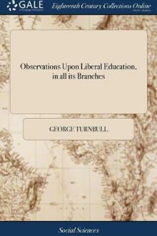 Cover of Observations Upon Liberal Education, in All Its Branches