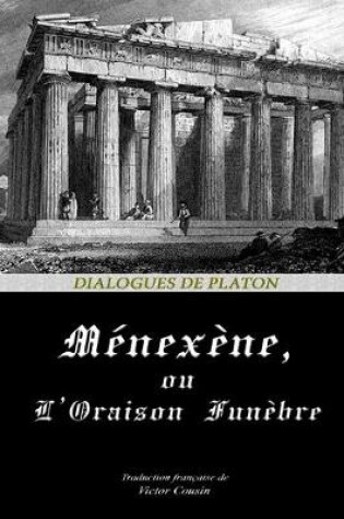 Cover of Menexene, Ou l'Oraison Funebre