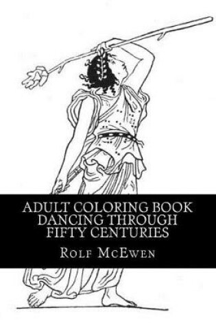 Cover of Adult Coloring Book - Dancing through Fifty Centuries