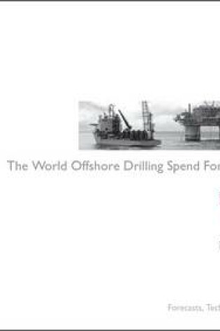 Cover of The World Offshore Drilling Spend Forecast 2008-2012