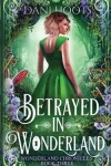 Book cover for Betrayed in Wonderland