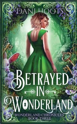 Book cover for Betrayed in Wonderland