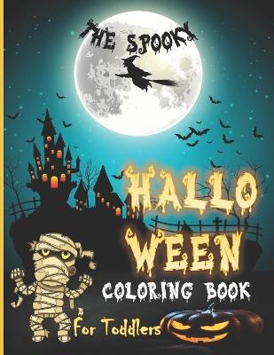 Book cover for The Spooky Halloween Coloring Book for Toddlers