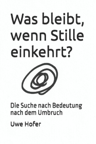 Cover of Was bleibt, wenn Stille einkehrt?