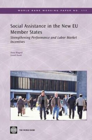 Cover of Social Assistance in the New Eu Member States: Strengthening Performance and Labor Market Incentives