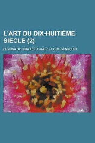 Cover of L'Art Du Dix-Huitieme Siecle (2)