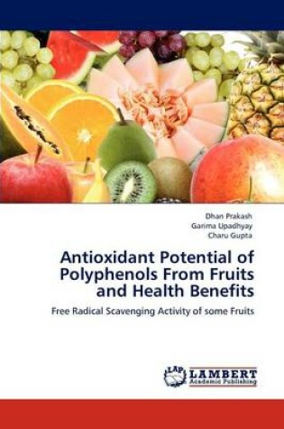 Cover of Antioxidant Potential of Polyphenols From Fruits and Health Benefits