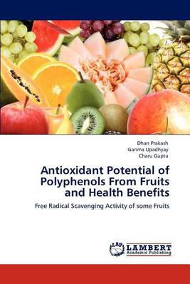 Book cover for Antioxidant Potential of Polyphenols From Fruits and Health Benefits