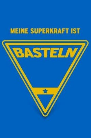 Cover of Meine Superkraft ist Basteln