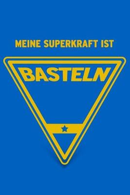 Book cover for Meine Superkraft ist Basteln