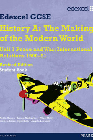 Cover of Edexcel GCSE Modern World History Unit 1 Peace and War: International Relations 1900-91 Student book
