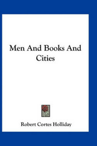 Cover of Men and Books and Cities