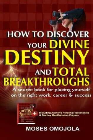 Cover of How to Discover Your Divine Destiny and Total Breakthroughs