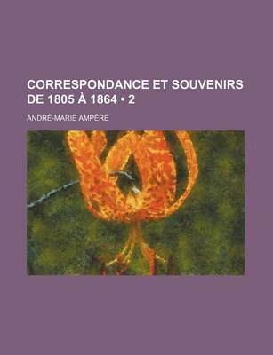 Book cover for Correspondance Et Souvenirs de 1805 a 1864 (2)